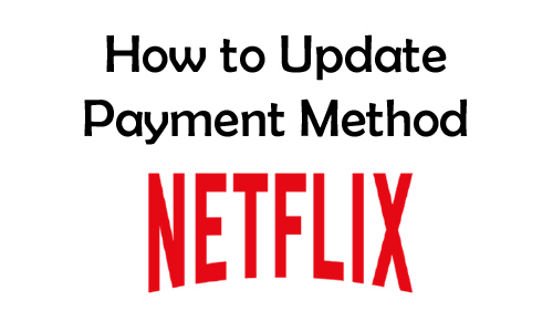update payment method on netflix