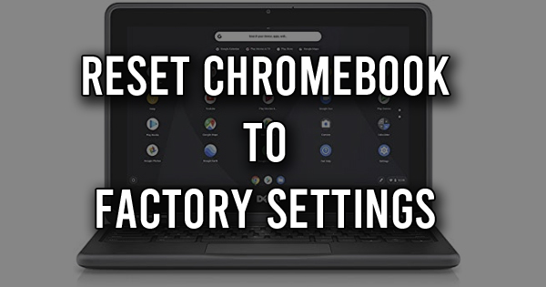 reset chromebook